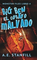Big Ben, El Cobayo Malvado (Archivos De Monstruos Libro 4) 100648289X Book Cover
