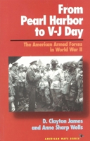From Pearl Harbor to V-J Day: The American Armed Forces in World War II 1566630738 Book Cover