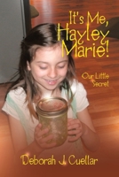 It's Me, Hayley Marie!: Our Little Secret 1665774231 Book Cover