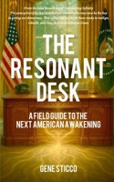The Resonant Desk: A Field Guide to the Next American Awakening B0F87N7BLQ Book Cover