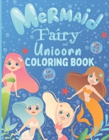 Mermaid Fairy and Unicorn Coloring Book for Kids ages 4-8 9-12: Super Fun Activity Colouring Book for Childrens | +50 Different Cute Creatures | Great ... Mermaids Fairies Gift book for kids 4+ ages B08SGNZY27 Book Cover