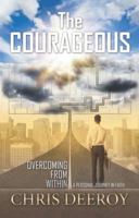 The Courageous: Overcoming from Within 1512745871 Book Cover