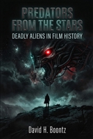 Predators from the Stars: Deadly Aliens in Film History B0H87KRQNR Book Cover