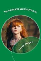 The Indentured Scottish Princess 1514200708 Book Cover