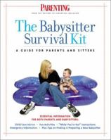 The Babysitter's Survival Kit : A Guide for Parents and Sitters 0783509103 Book Cover