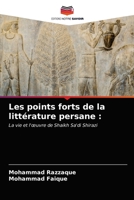 Les points forts de la littérature persane :: La vie et l'œuvre de Shaikh Sa'di Shirazi 6203385646 Book Cover