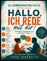 Die Kommunikation hinter Katrin Scholz’ Hallo, ich rede mit dir!: Beziehung, Verständnis und nonverbale Signale (German Edition) B0GZD5FYVF Book Cover