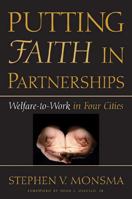 Putting Faith in Partnerships: Welfare-to-Work in Four Cities (Contemporary Political and Social Issues) 0472113933 Book Cover