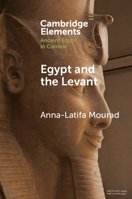 Egypt and the Levant: Networks and Negotiations in the Bronze Age 1009419935 Book Cover