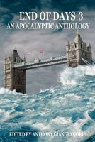 End of Days 3: An Apocalyptic Anthology 1935458582 Book Cover