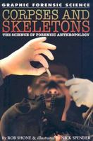 Corpses and Skeletons: The Science of Forensic Anthropology (Graphic Forensic Science) 1404214410 Book Cover