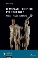 Démocratie : l'héritage politique grec: Mythes - Pouvoir - Institutions (Ouverture Philosophique) (French Edition) 234322823X Book Cover
