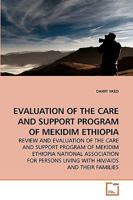 EVALUATION OF THE CARE AND SUPPORT PROGRAM OF MEKIDIM ETHIOPIA 3639230248 Book Cover