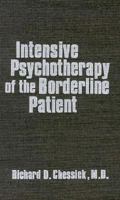 Intensive Psychotherapy of the Borderline Patient 0876682549 Book Cover