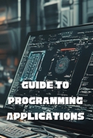 Guide to Programming Applications B0DQM4FCLB Book Cover