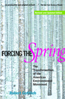 Forcing the Spring: The Transformation Of The American Environmental Movement 1559631236 Book Cover