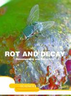 Rot And Decay: A Story Of Death, Scavengers, And Recycling 1600446027 Book Cover