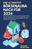 Der ultimative Börsenalmanach für 2024: Entdecken Sie die wertvollsten Erkenntnisse der Top-Marktanalysten, erfahren Sie, wie Sie Trends erkennen und ... die nächste Stufe bringen (German Edition) B0CW66P7ZK Book Cover