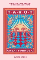 Tarot Cheat Formula: Discover your destiny in three easy steps 1923208357 Book Cover