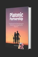 Platonic Partnership: Unlocking the past: Hypnotherapy for Healing Trauma through Past life Regression. B0CNP2H2YZ Book Cover