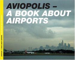 Aviopolis: A Book About Airports 1904772110 Book Cover