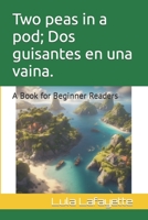 Two peas in a pod; Dos guisantes en una vaina.: A Book for Beginner Readers B0CL32C99H Book Cover