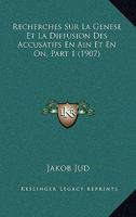 Recherches Sur La Genese Et La Diffusion Des Accusatifs En Ain Et En On, Part 1 (1907) 1160241368 Book Cover