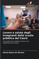 Lavoro e salute degli insegnanti della scuola pubblica del Ceará: Uno studio sulle condizioni di lavoro e sul riadattamento funzionale (Italian Edition) 6208737168 Book Cover