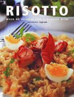 Risotto: Over 80 Recipes for a Classic Dish 1842150073 Book Cover