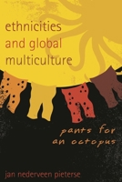 Ethnicities and Global Multiculture: Pants for an Octopus 0742540642 Book Cover