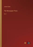 The Newspaper Press: Vol. 1 3368122800 Book Cover