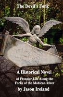 The Devil's Fork: A Historical Novel of Frontier Life Along the Forks of the Mohican River 0692138587 Book Cover