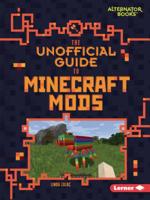 The Unofficial Guide to Minecraft Mods 1541538862 Book Cover