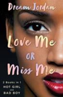 Love Me or Miss Me: Hot Girl, Bad Boy 1250308216 Book Cover