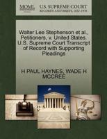 Walter Lee Stephenson et al., Petitioners, v. United States. U.S. Supreme Court Transcript of Record with Supporting Pleadings 127069281X Book Cover