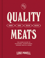 Quality Meats: Sausages, charcuterie, smoked meats & more 1761500384 Book Cover