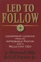 Led to Follow: Leadership Lessons from an Improbable Pastor and a Reluctant CEO 0687650798 Book Cover