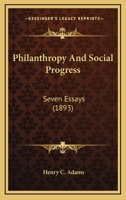 Philanthropy And Social Progress: Seven Essays 1164901656 Book Cover