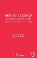 Devant le décor: Le personnage et le monde Duvivier, Carné, Hitchcock, Melville Duvivier, Carné, Hitchcock, Melville (Champs Visuels) (French Edition) 2343242119 Book Cover
