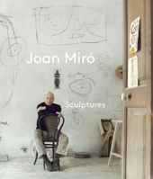 Joan Miró: Sculptures 9462625972 Book Cover