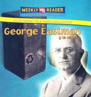 George Eastman y la Camara = George Eastman and the Camera 0836879945 Book Cover