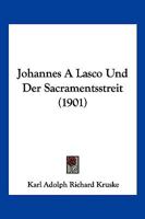 Johannes A Lasco Und Der Sacramentsstreit (1901) 1168412730 Book Cover