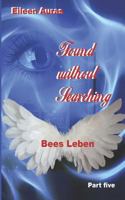 Found without Searching: Bees Leben 1795285982 Book Cover