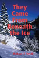 They Came from Beneath the Ice 1300998229 Book Cover
