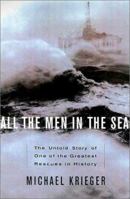 All the Men in the Sea: The Untold Story of One of the Greatest Rescues in History 0743227085 Book Cover