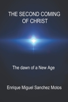 The Second Coming of Christ: The dawn of a New Era B08DBYQ1YW Book Cover