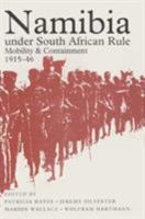 Namibia Under South African Rule: Mobility and Containment, 1915-46 0821412442 Book Cover