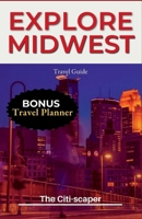 Explore Midwest: Travel Guide 2023 B0C2S71DDP Book Cover