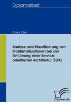 Analyse Und Klassifizierung Von Problemsituationen Bei Der Einf Hrung Einer Service-Orientierten Architektur (Soa) 3836655748 Book Cover