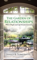 The Garden of Relationships: Where People and Life Events Connect 1664250387 Book Cover